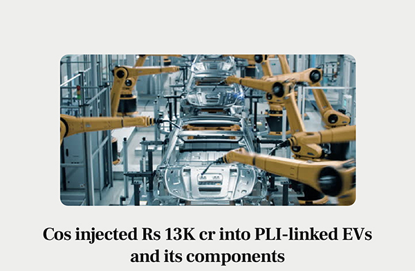 Cos injected Rs 13K cr into PLI-linked EVs and its components