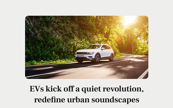 EVs kick off a quiet revolution, redefine urban soundscapes