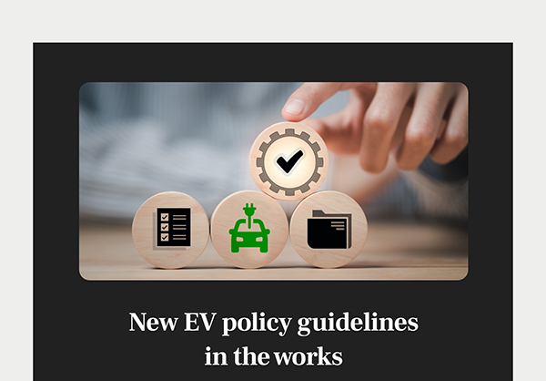 New EV policy guidelines in the works