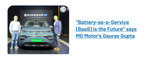 Battery-as-a-Service (BaaS) is the Future says MG Motor's Gaurav Gupta