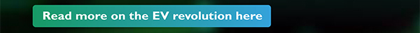 Read more on the EV revolution here