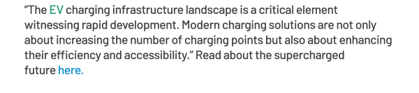 The EV charging infrastructure landscape is a critical element witnessing rapid development. Modern charging solutions are not only about increasing the number of charging points but also about enhancing their efficiency and accessibility. Read about the supercharged future here.