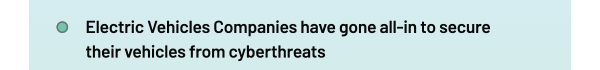 Electric Vehicles Companies have gone all-in to secure their vehicles from cyberthreats